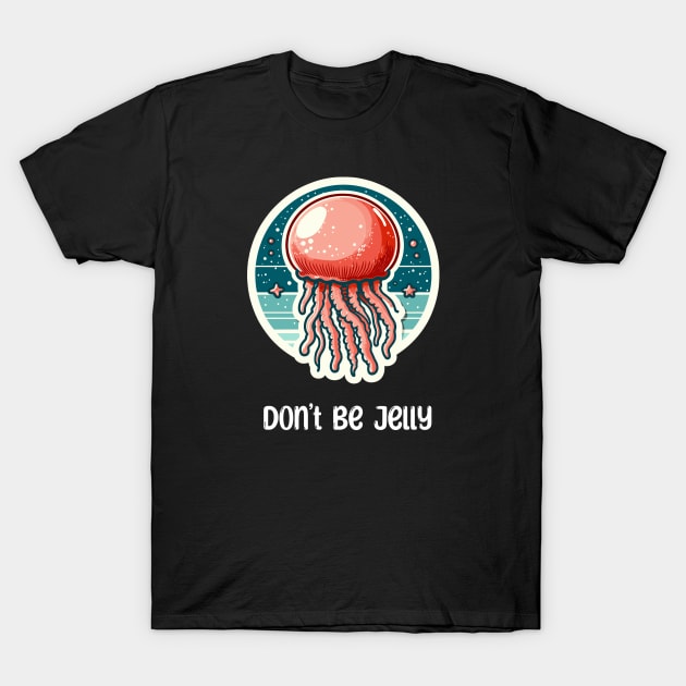 Cannonball Jellyfish Don't Be Jelly T-Shirt by dinokate